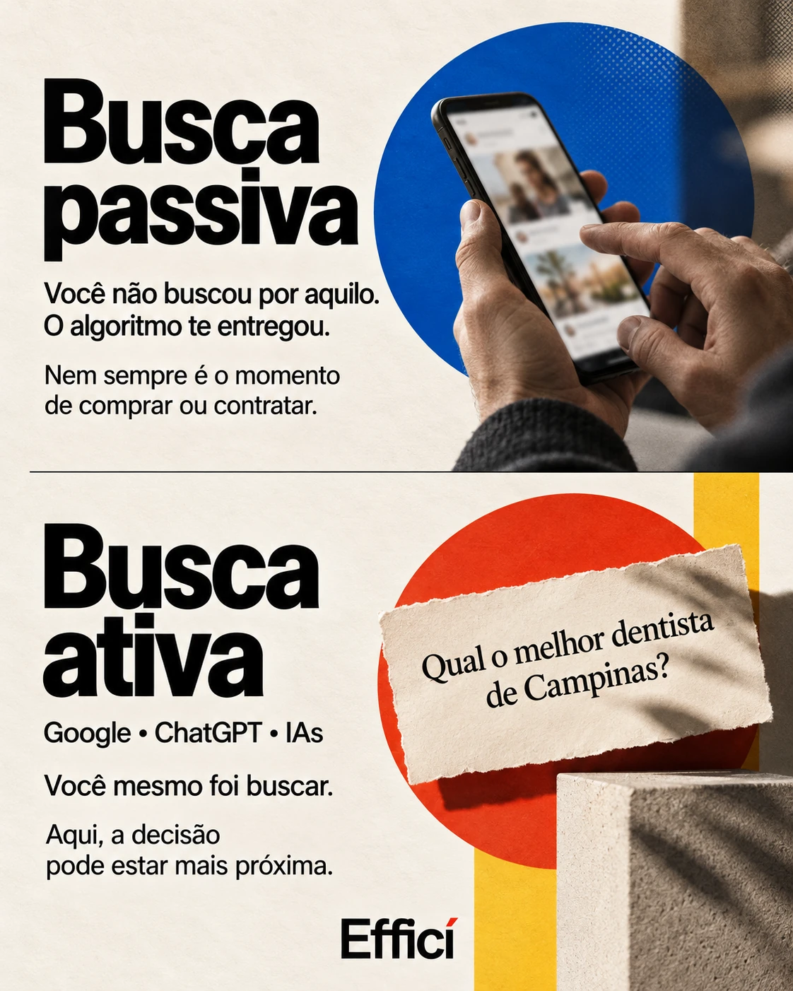 Busca passiva: o algoritmo entrega conteúdo sem que você tenha procurado. Busca ativa: você pesquisa no Google ou nas IAs, e a decisão pode estar mais próxima.